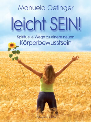 cover image of leicht SEIN! Spirituelle Wege zu einem neuen Körperbewusstsein